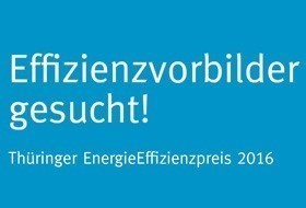 Bild: Schriftzug Effizienzvorbilder gesucht! Thüringer EnergieEffizienzpreis 2016